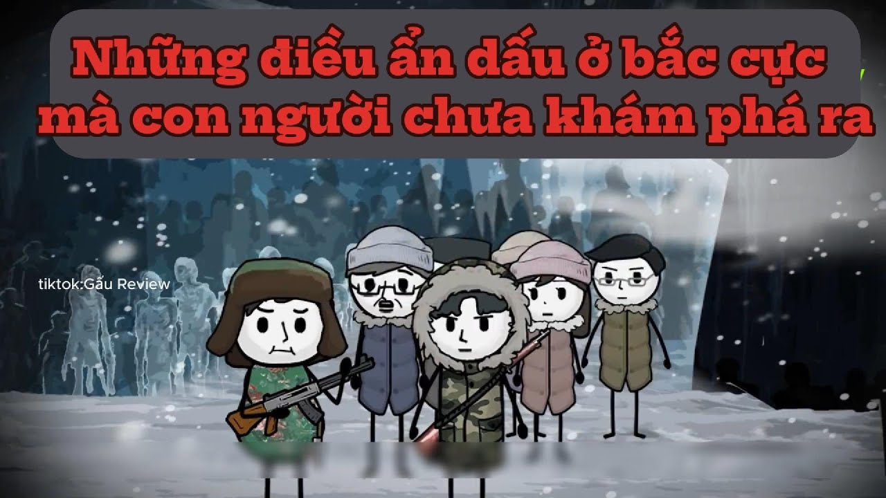Sự thật ẩn dấu ở bắc cực m&agrave; c&ograve;n người c&ograve;n chưa kh&aacute;m ph&aacute; ra - FULL | Phim Sub Hấp Dẫn | Bouzuu
