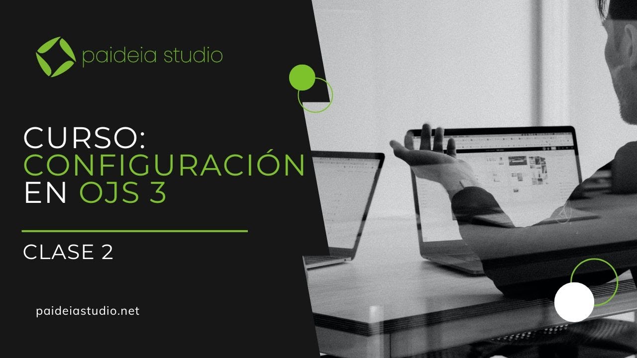 CURSO: Configuración en OJS 3. Clase 2