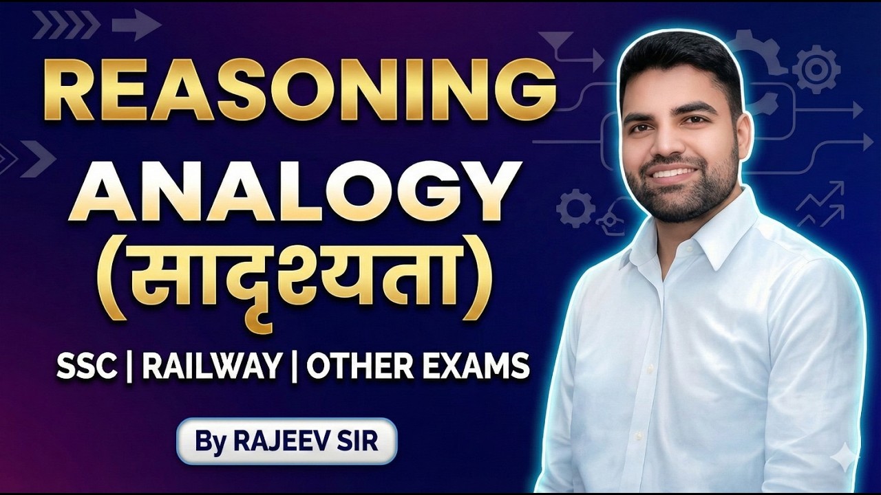 ANALOGY (सादृश्य) L :- 9 | SSC / RAILWAY PYQ Questions | Rajeev Sir | Reasoning Trick & Practice