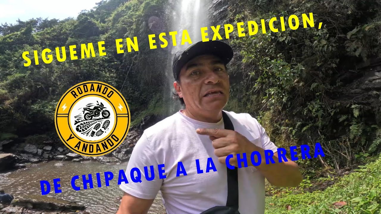 DE CHIPAQUE A LA CHORRERA