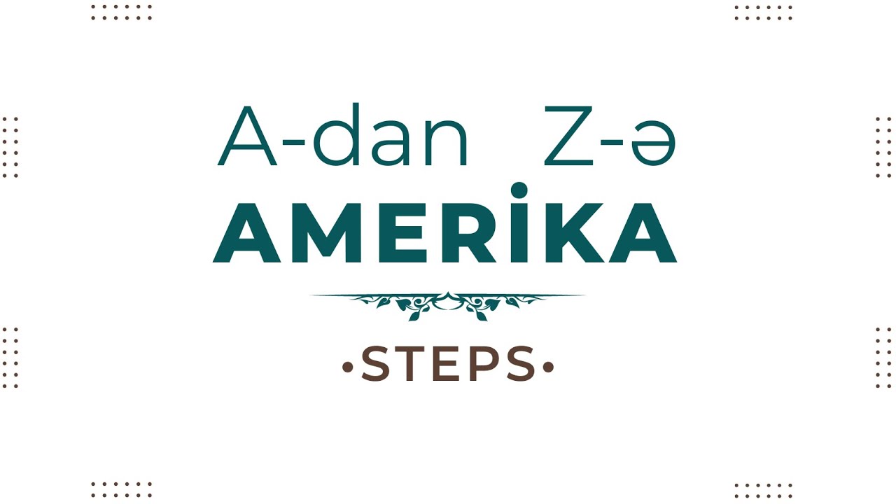 ICAMS | A-dan Z-ə Amerika (STEPS)