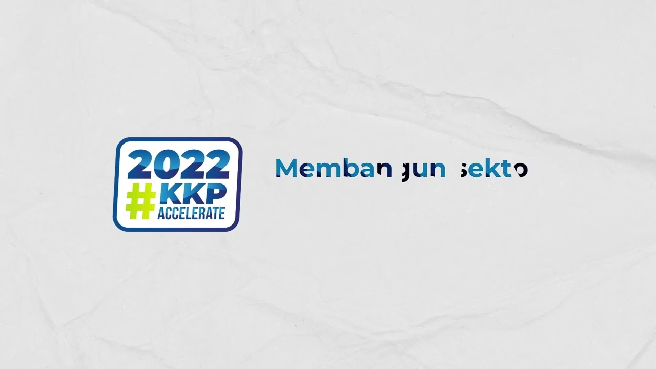 KKP siap menatap Tahun 2023 | MULAI DARI KKP REBOUND 2021, ACCELERATE 2022, SAMPAI KKP THRIVE 2023