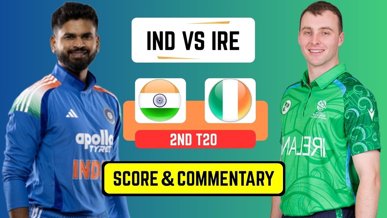 🔴 Live: India Vs Ireland Live &ndash; 2nd T20 | Live Scores & Commentary | IND Vs IRE Live Match Today