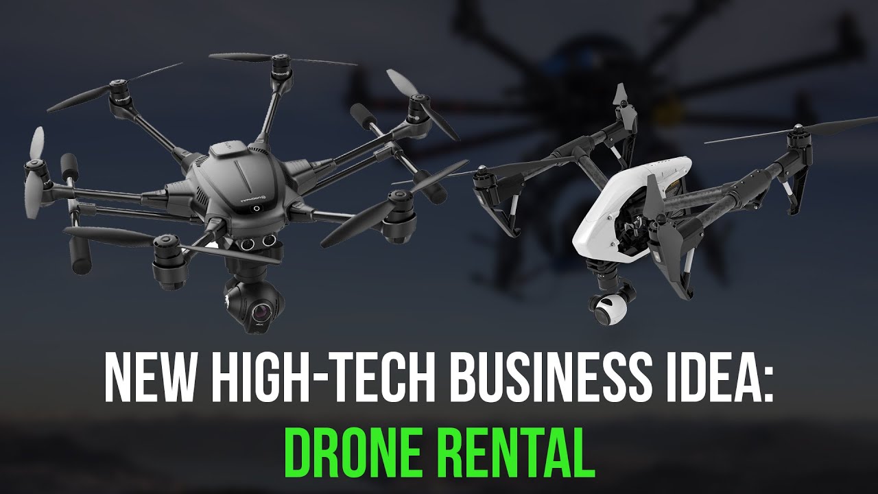 New High-Tech Business Idea: Drone Rental