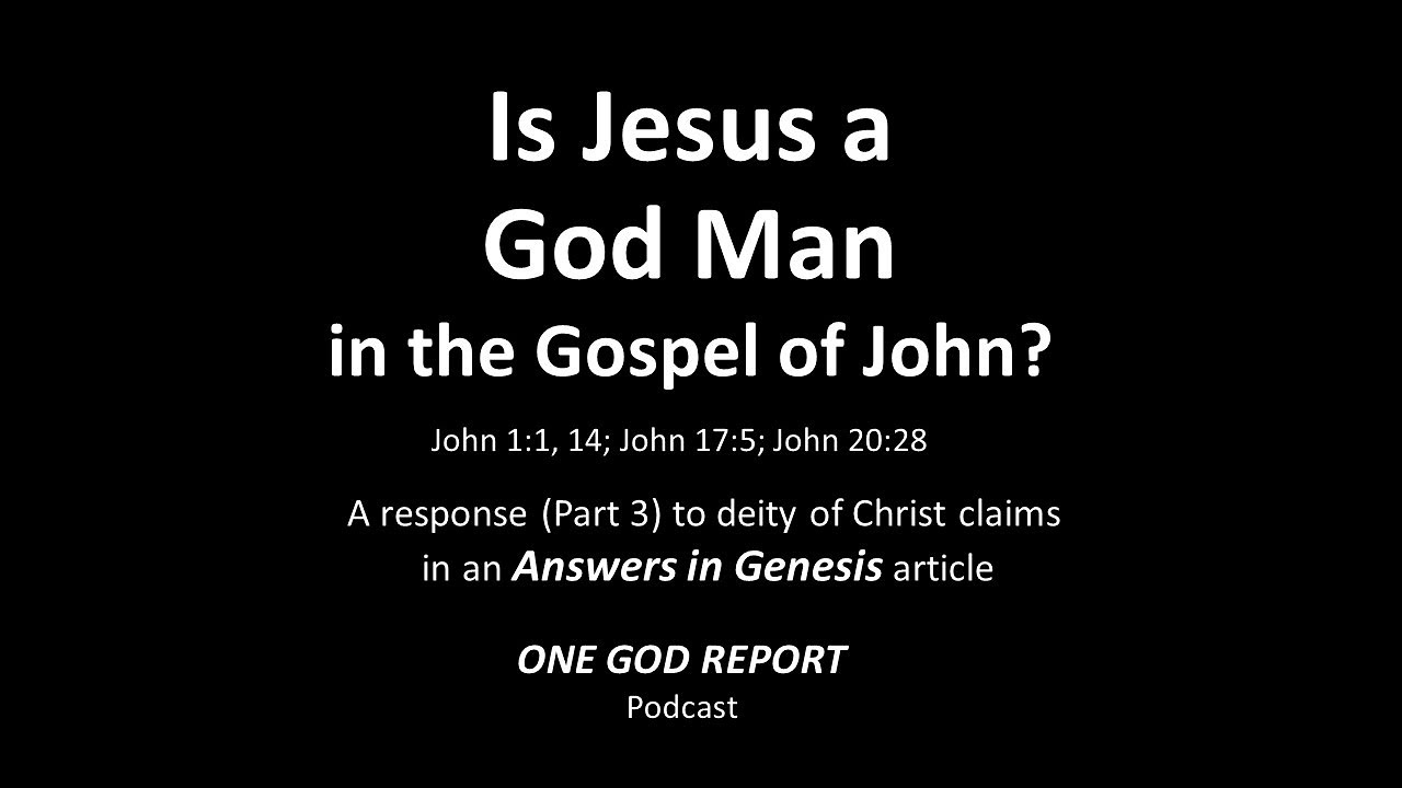 Is Jesus a God-Man in the Gospel of John?