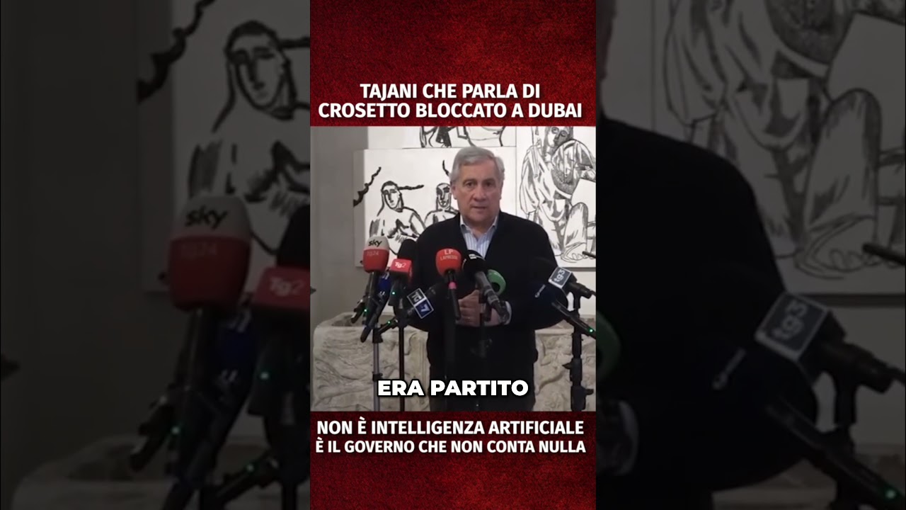 Tajani che parla di Crosetto bloccato a Dubai. Non &egrave; IA, &egrave; il governo che non conta nulla