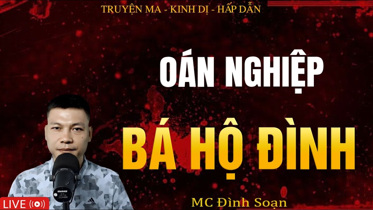 OÁN NGHIỆP BÁ HỘ ĐÌNH - Truyện Ma Kinh Dị | Tuyển Tập Truyện Ma Đình Soạn Hay Nhất