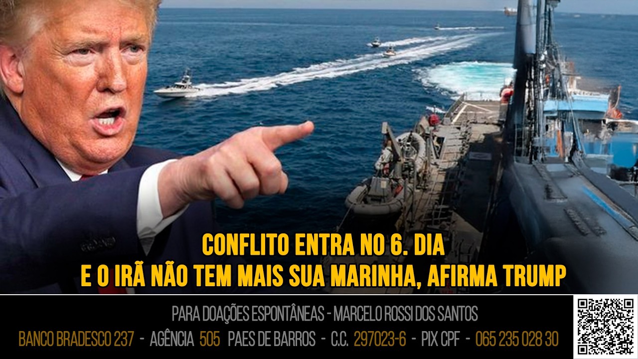 Análise De Cenário  Conflito Entra No 6  Dia E O Irã Não Tem Mais Sua Marinha, Afirma Trump