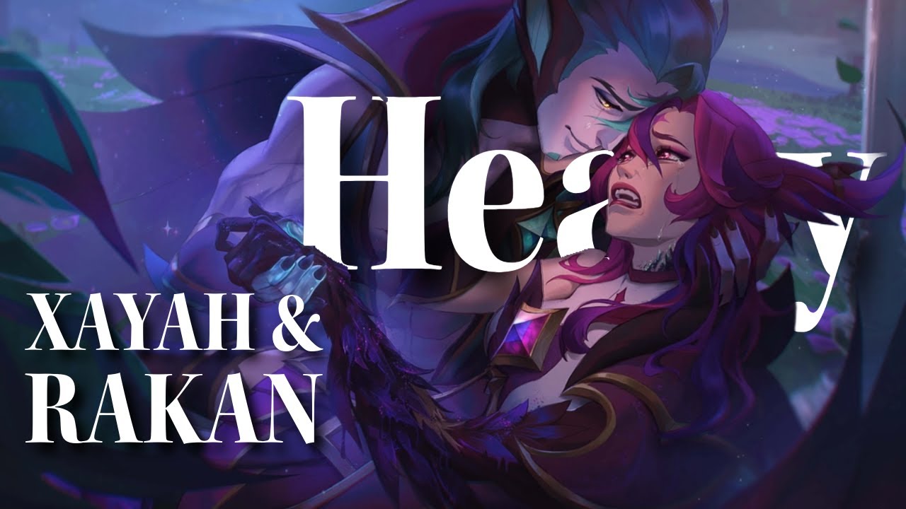 Xayah and Rakan || Heavy