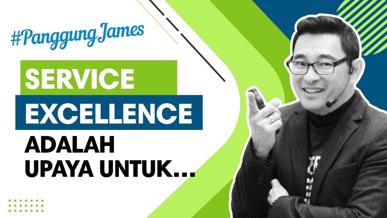 SERVICE EXCELLENCE ADALAH UPAYA UNTUK... #PanggungJames Ep. 6