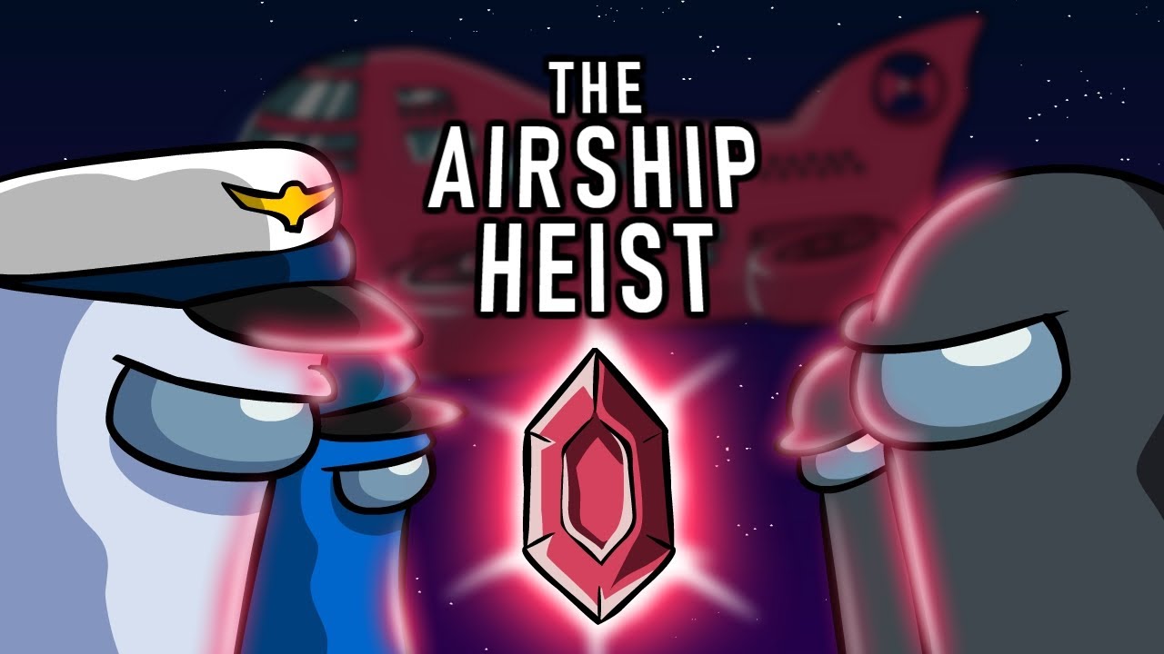 Among Us: The Airship Heist