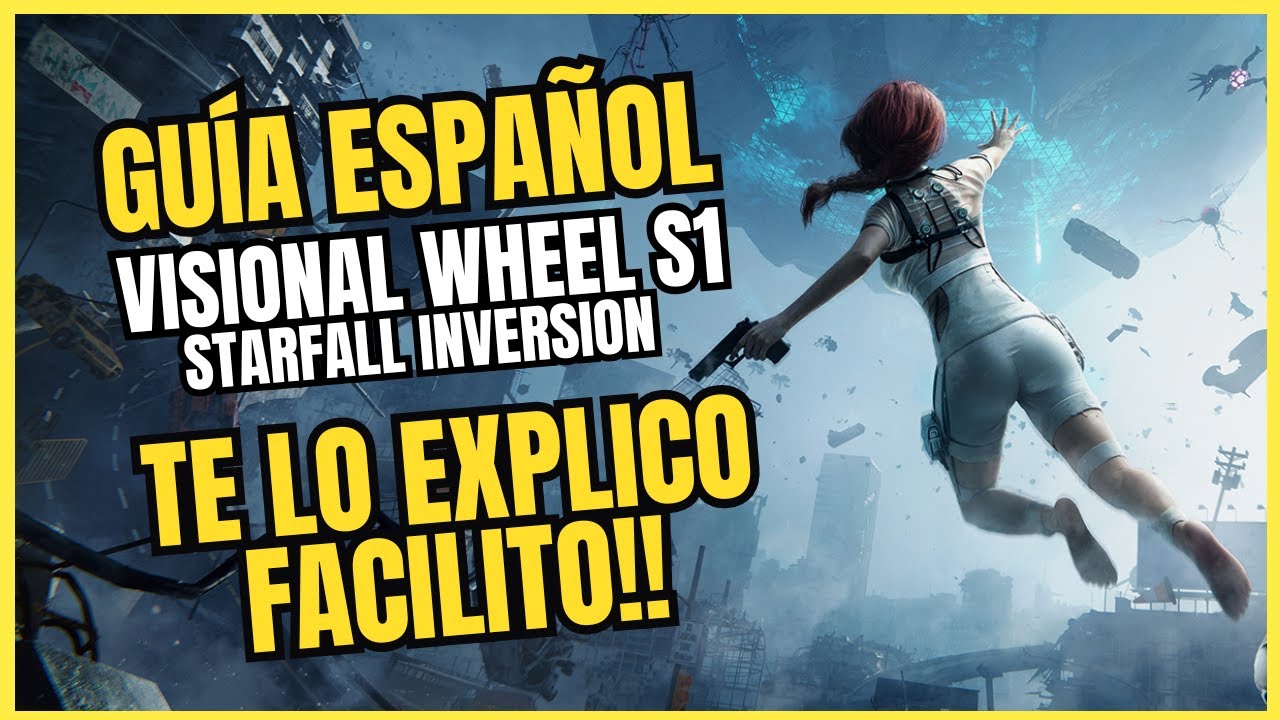 ✅ Visional Wheel S1 Explicado Fácil - Starfall Inversion, Nuevas Mecánicas y Recompensas -Once Human