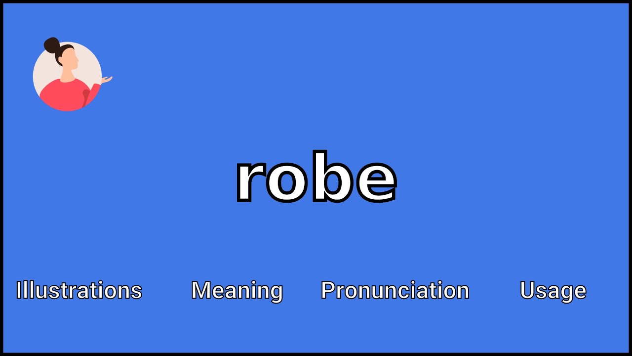 ROBE - Meaning and Pronunciation