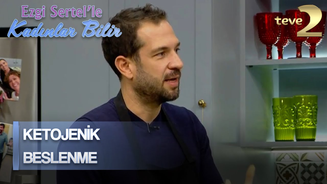 Ezgi Sertel'le Kadınlar Bilir: Ketojenik Beslenme Nedir?