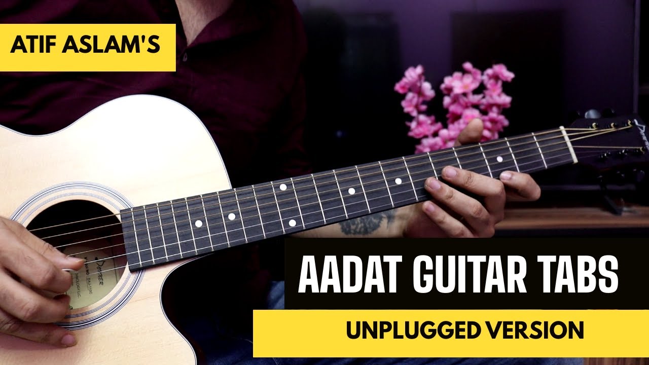 Aadat - Atif Aslam | Guitar Tabs Lesson