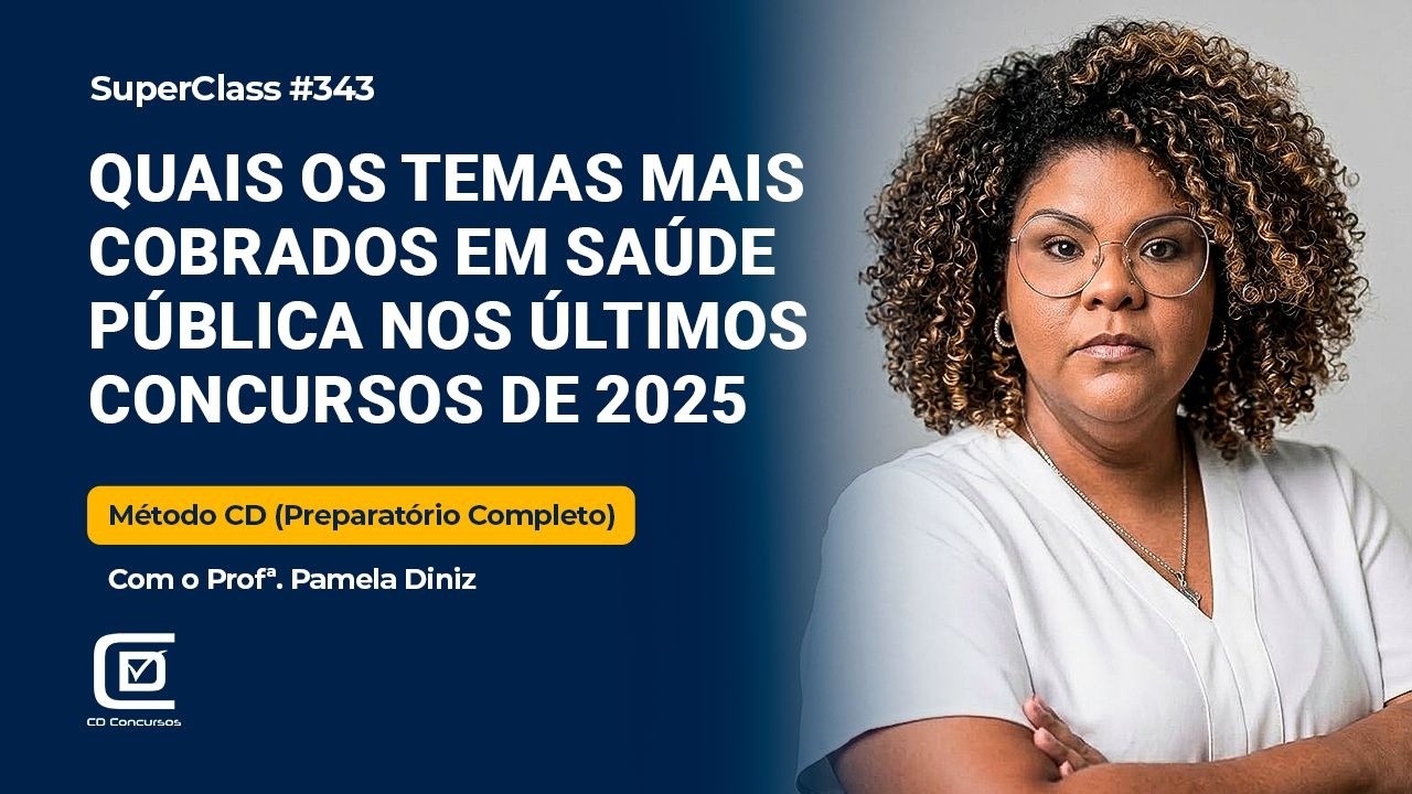 SuperClass #343 Aula Quais os temas mais cobrados em Saúde Pública nos últimos concursos de 2025
