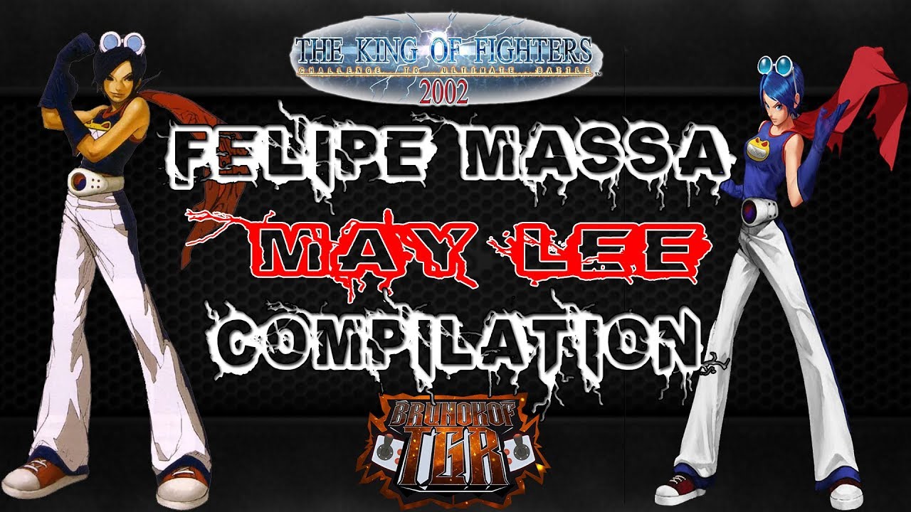 Kof 2002 Felipe Massa May Lee Compilation