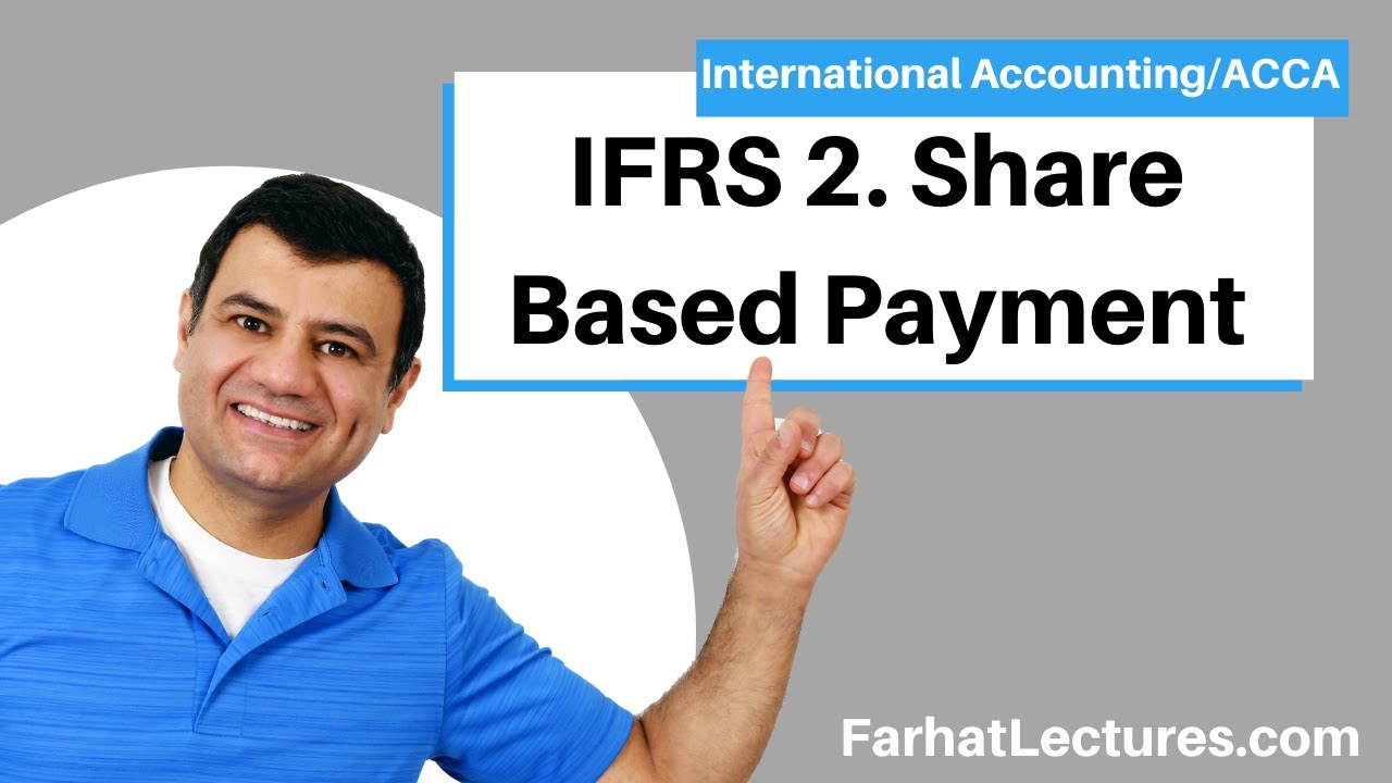 IFRS 2 | Share Based Payment | IFRS Lectures | ACCA Exam | International Accounting Course