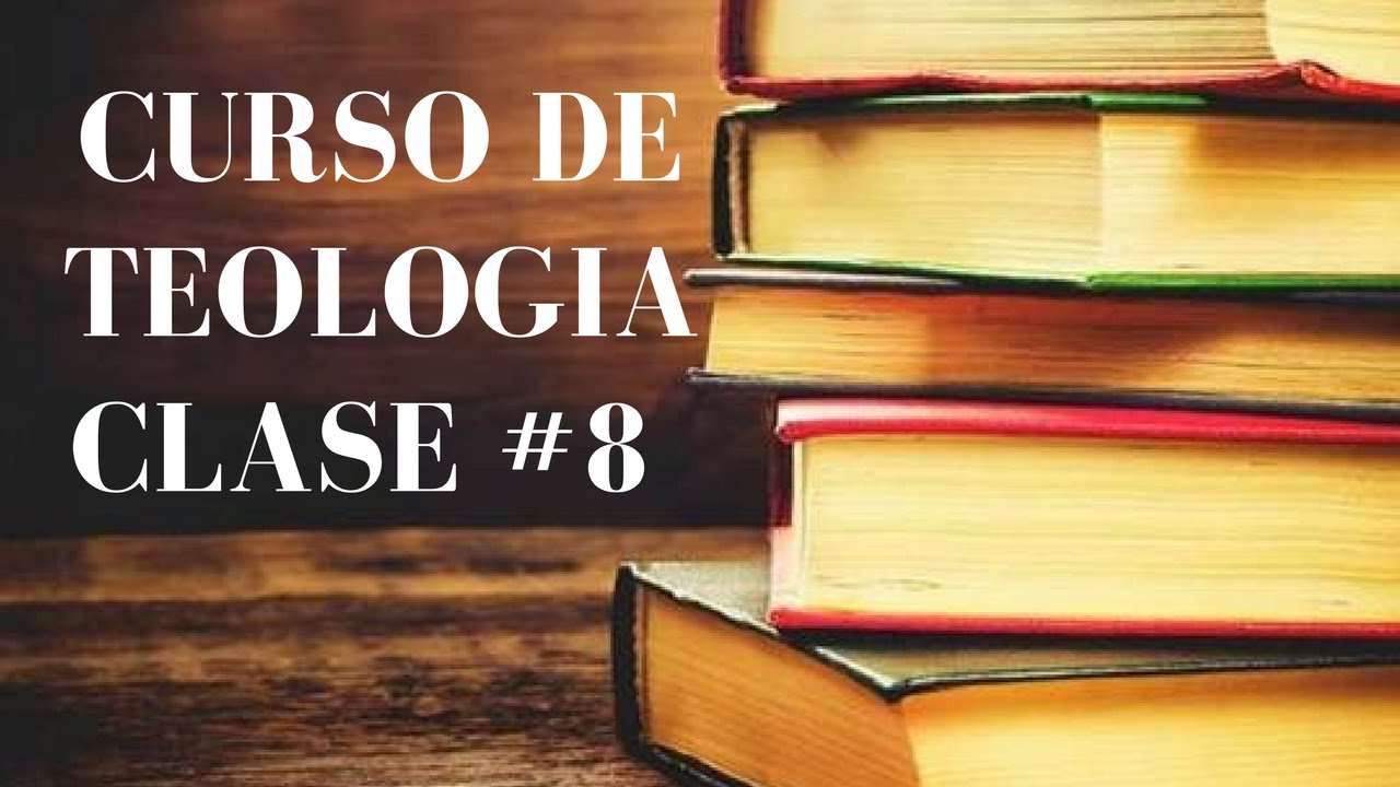 Curso de Teologia #8 Lunes