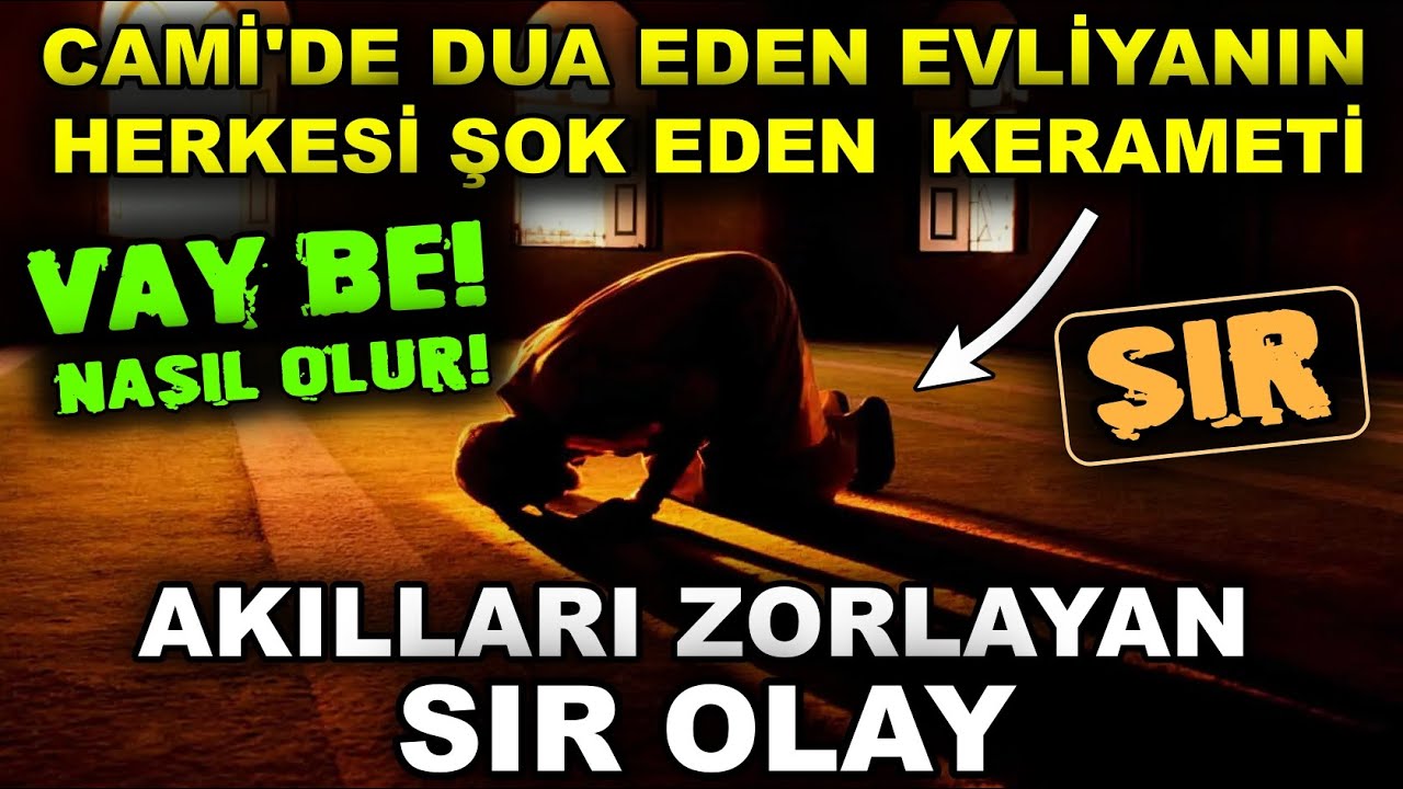 B&uuml;y&uuml;k evliya camide dua ederken &ccedil;ok b&uuml;y&uuml;k bir keramet yaşanıyor.!! Aman ya rabbi..S&uuml;bhanallah!!!
