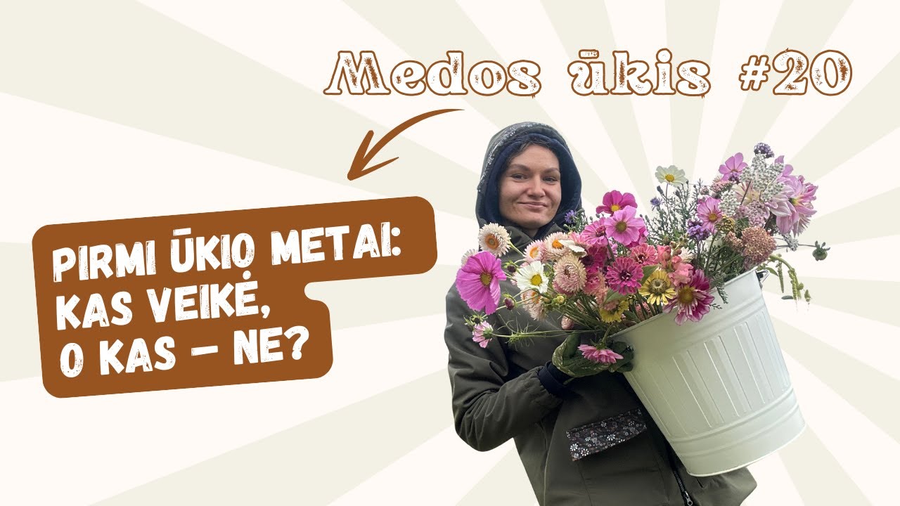 Medos ūkis #20 Kas pasiteisino, o kas ne, pirmais ūkio metais?