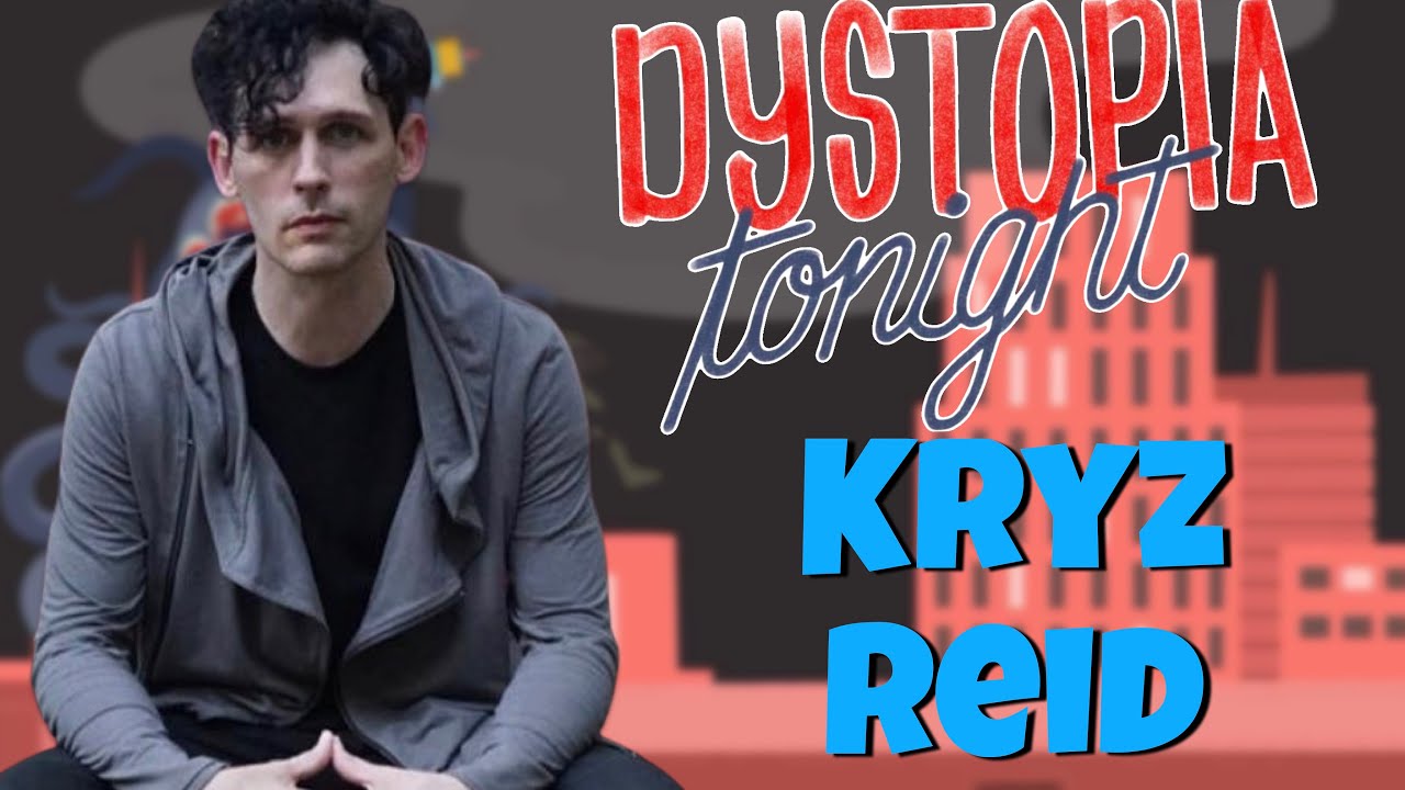 Kryz Reid on Dystopia Tonight Ep 82