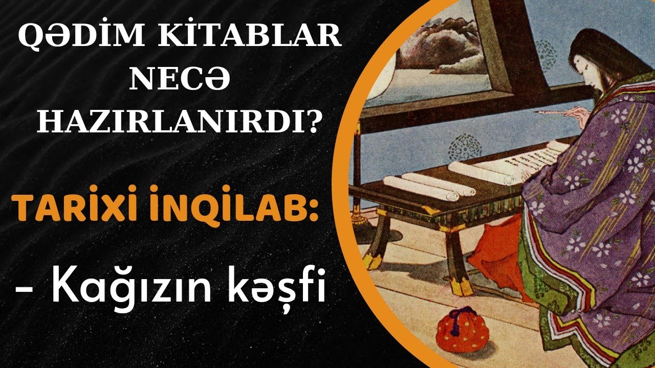 Qədimdə kitablar necə nəşr edilirdi?  Dünyada və Azərbaycanda kitab nəşri tarixi.