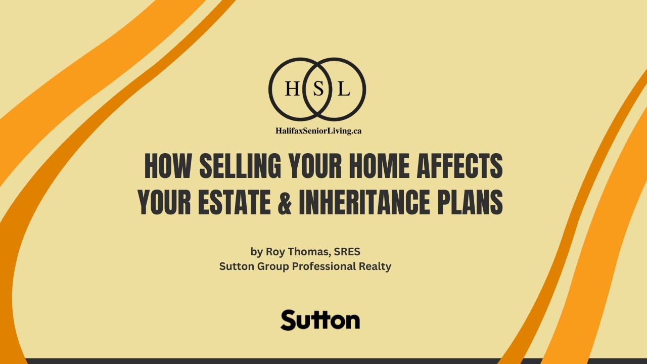 How Selling Your Home Affects Your Estate and Inheritance Plans