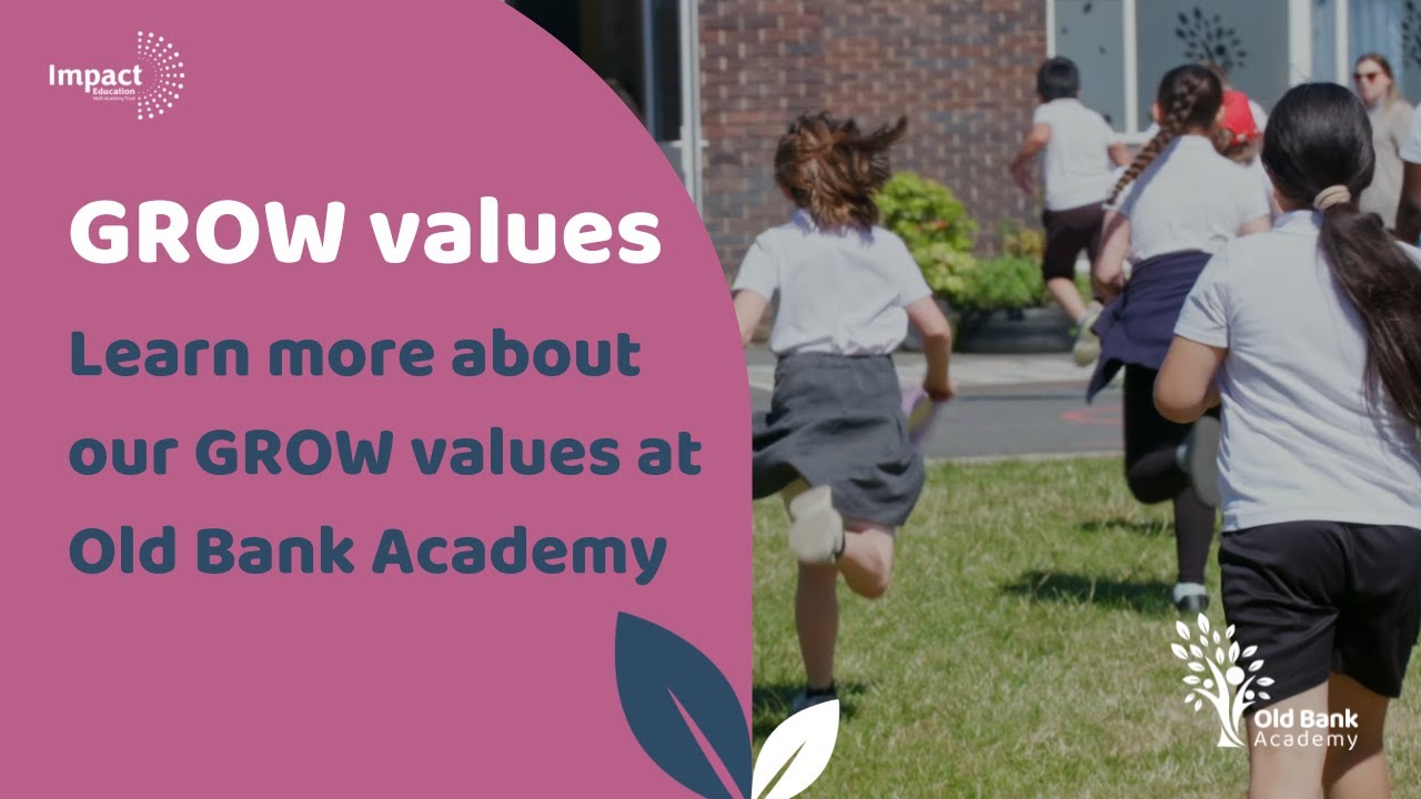 Learn more about our GROW values at Old Bank Academy