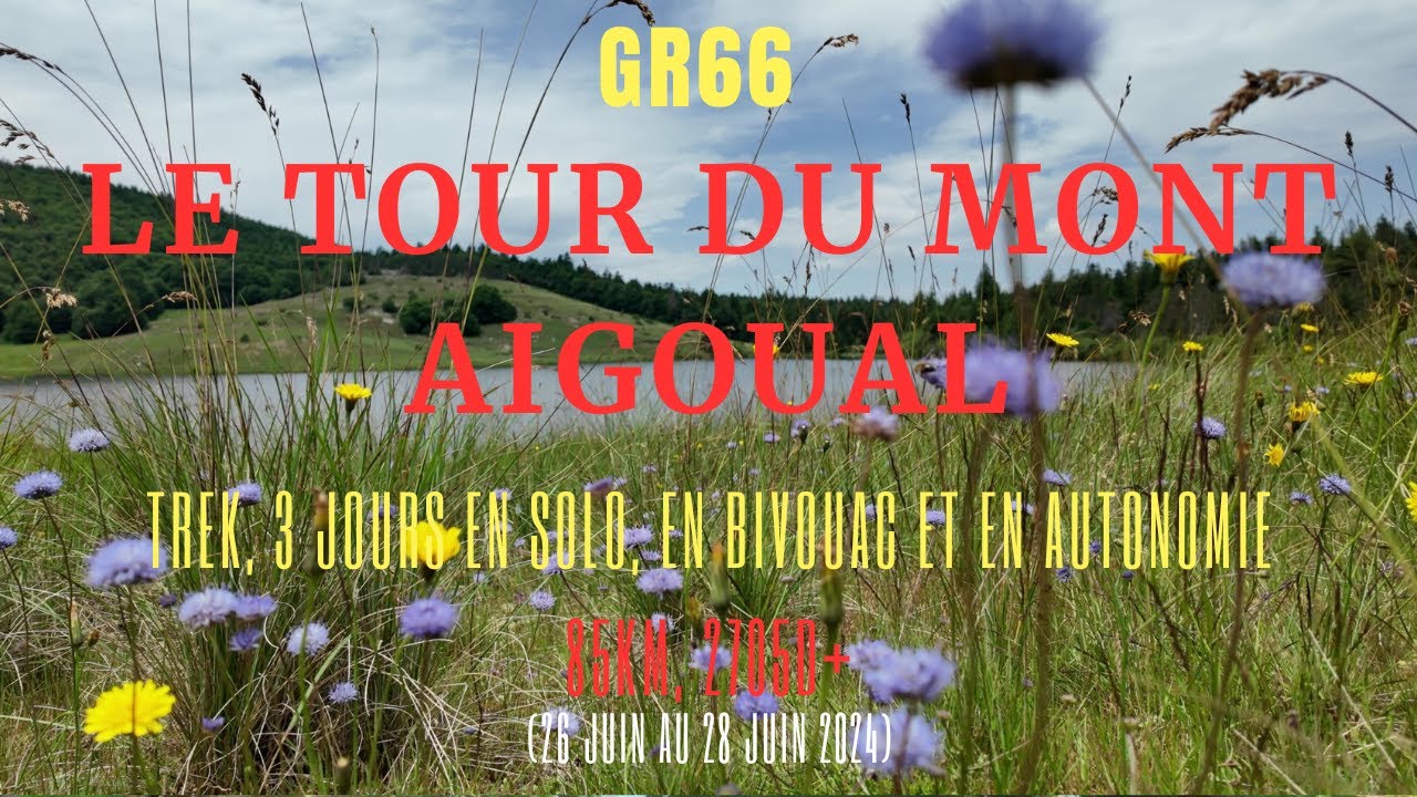 GR66  Trek : Le Tour du Mont Aigoual en solo, en bivouac et en autonomie du  26 au 28 juin 2024