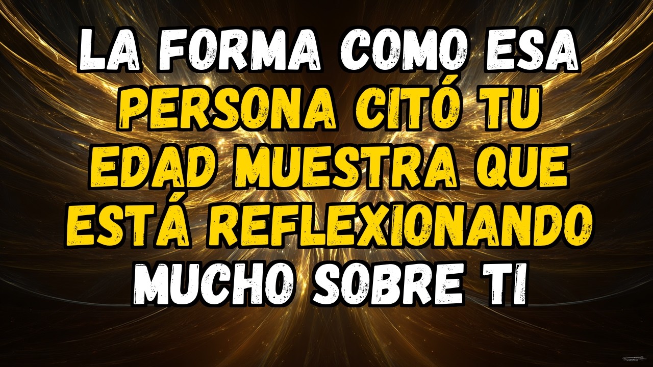 🔮❤️ LA FORMA COMO ESA PERSONA CITÓ TU EDAD MUESTRA QUE ESTÁ REFLEXIONANDO MUCHO SOBRE TI