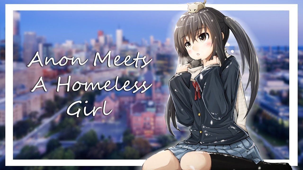 Anon Meets a Homeless Girl