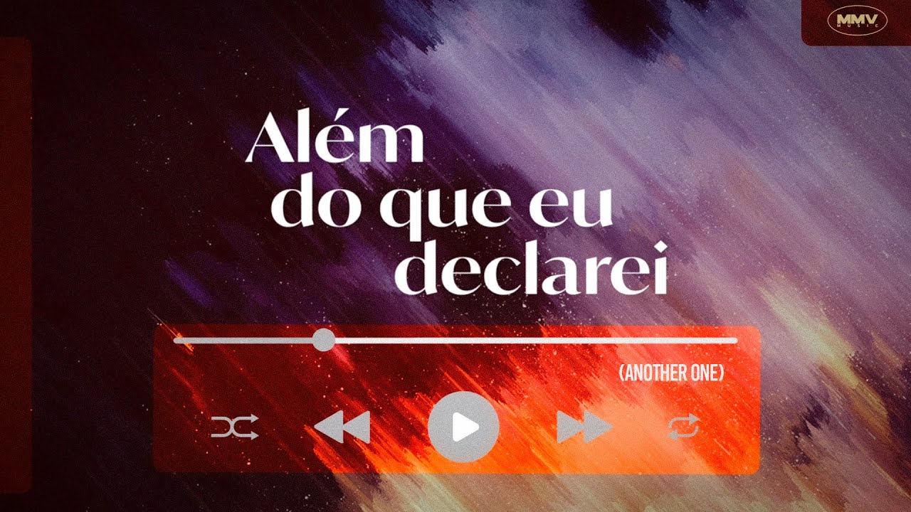 Além do que eu declarei (Another One) |  MMV MUSIC EUA