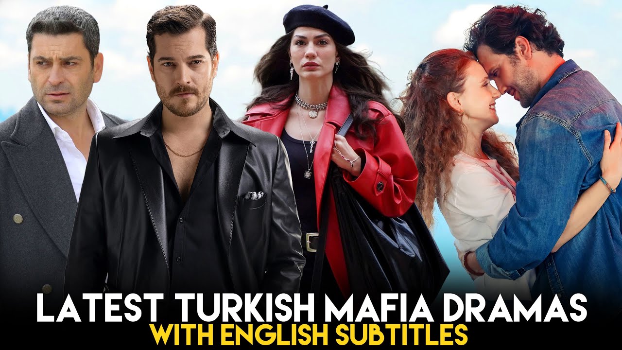 Top 10 Latest Turkish Mafia Dramas with English Subtitles (2025)