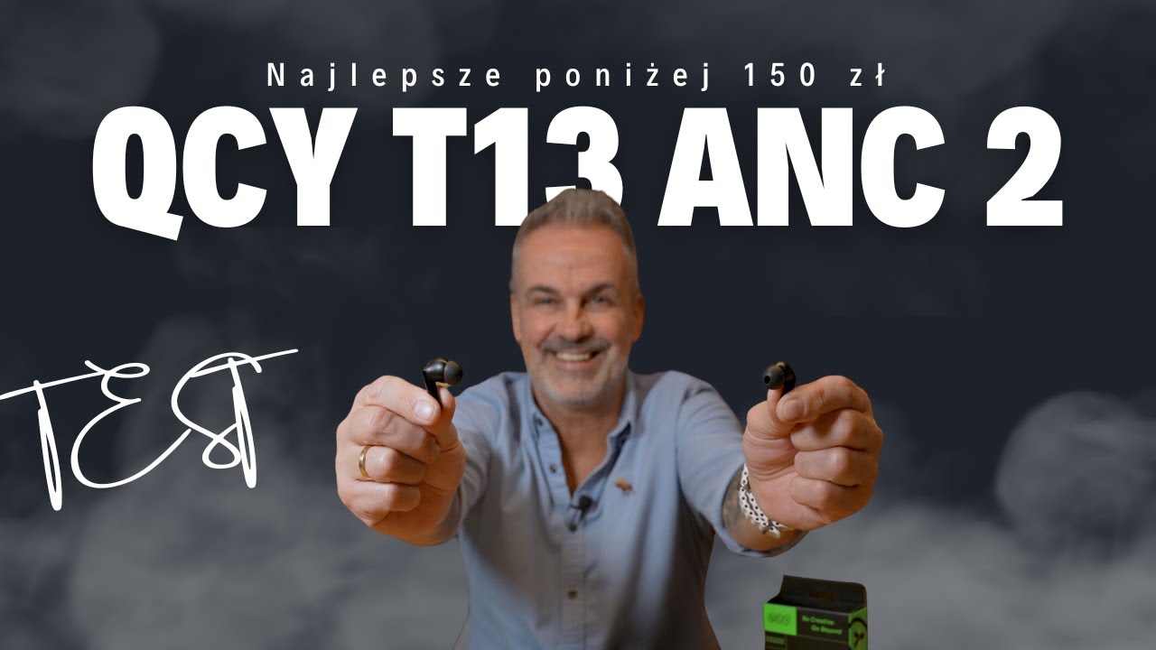 QCY T13 ANC 2 - bezprzewodowe słuchawki z ANC poniżej 150 zł.