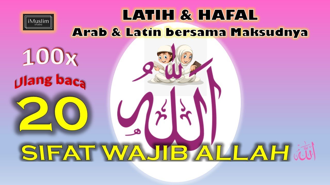 20 Sifat Wajib Allah - Mudah Baca dan Hafal [100 kali ulang baca]