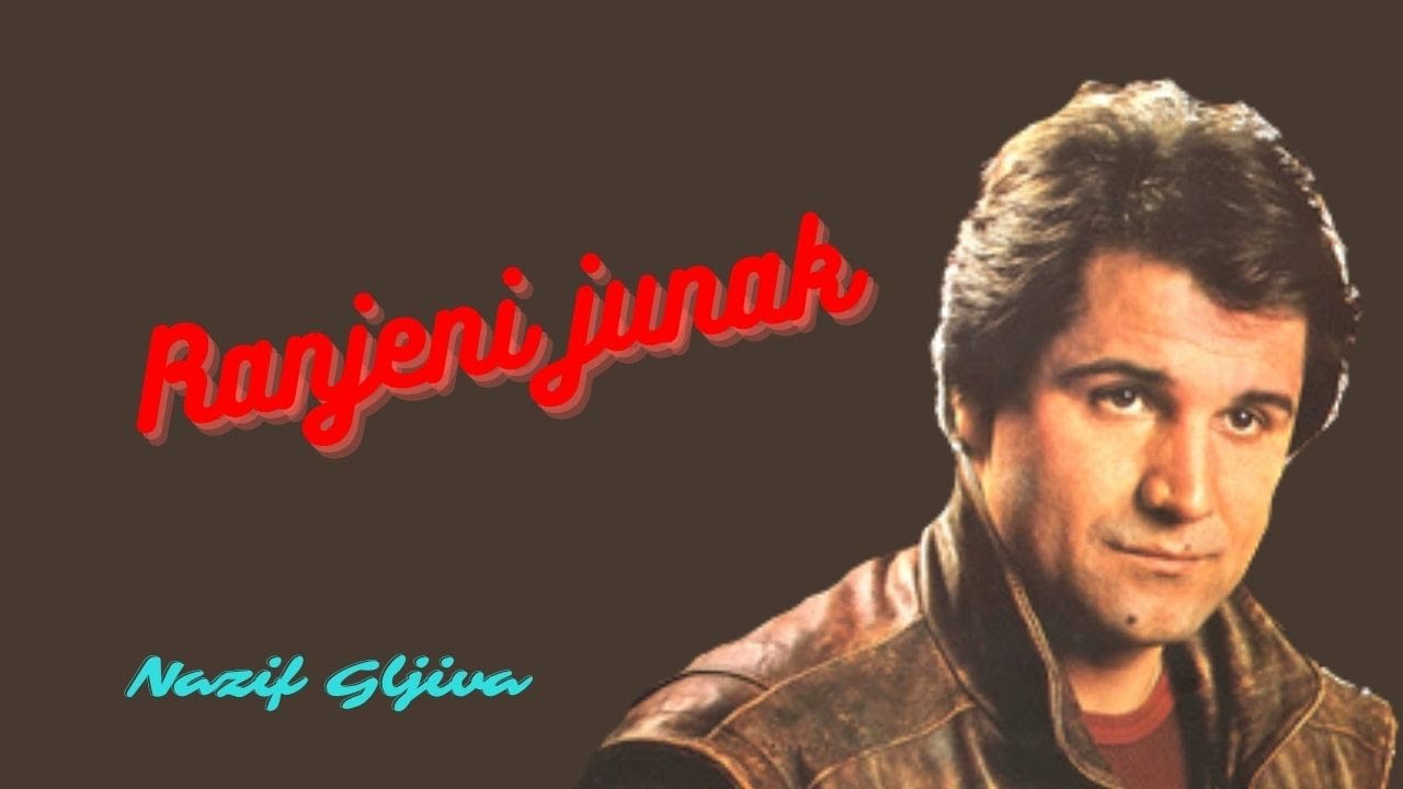 Nazif Gljiva - Ranjeni junak - ( Audio )