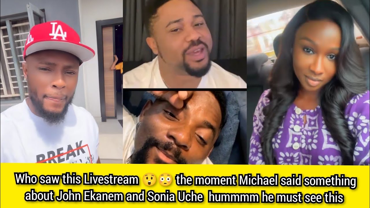 Who saw this Livestream 😲😳 the moment Michael said something about John Ekanem and Sonia Uche hummm 