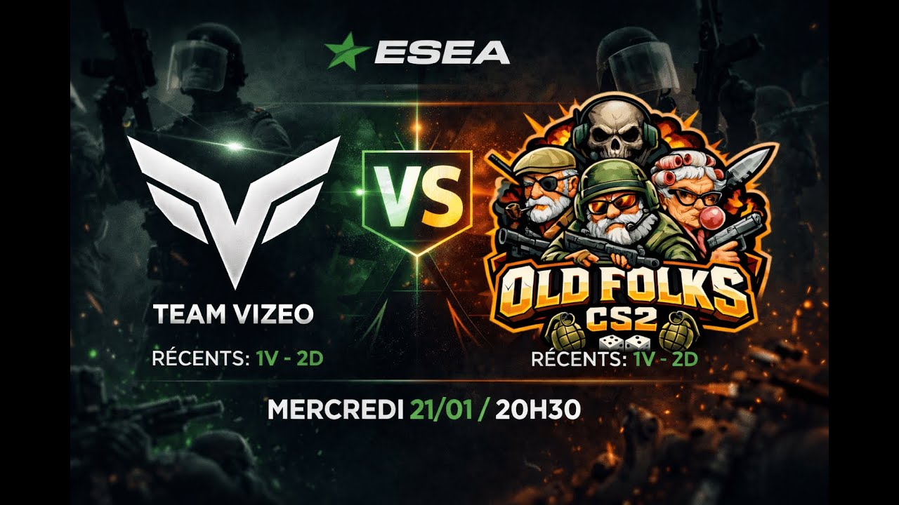 ESEA s56 - Vizeo VS Old Folks - POV puis CAST Fulk0r