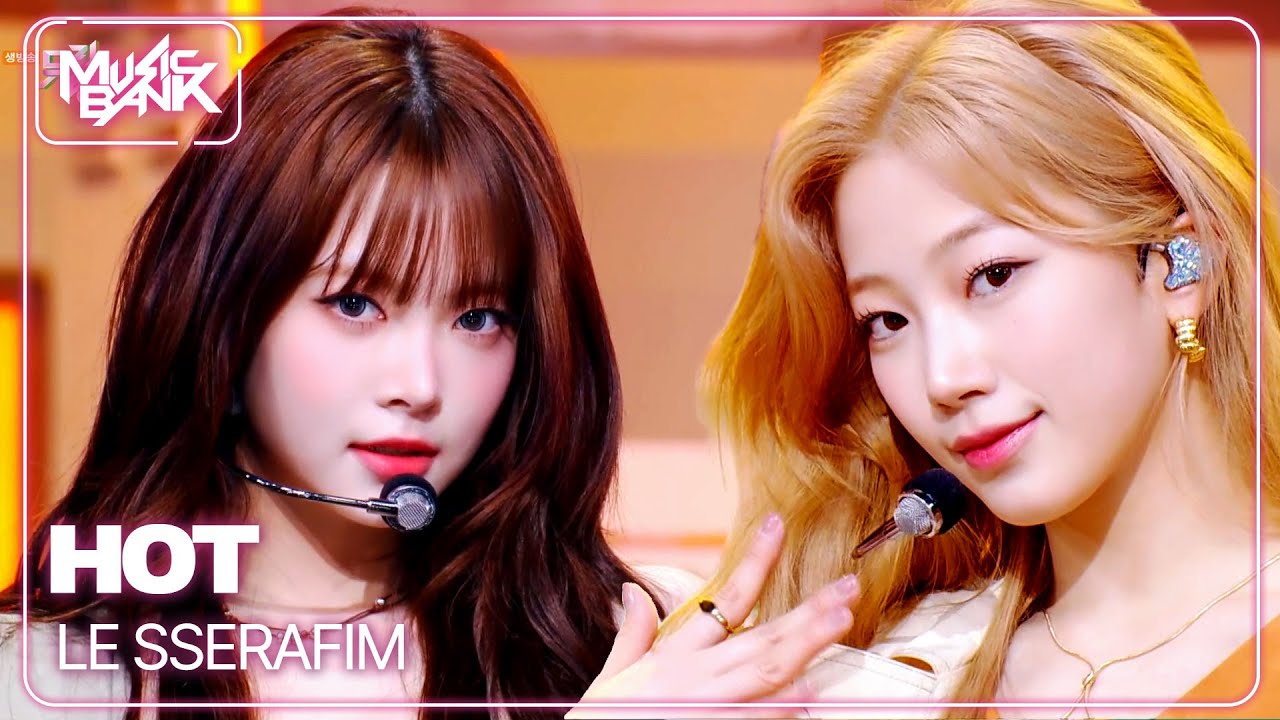HOT - LE SSERAFIM ルセラフィム 르세라핌 [Music Bank] | KBS WORLD TV 250314