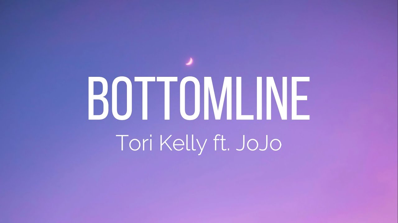 Tori Kelly - bottomline (Lyrics) ft. JoJo