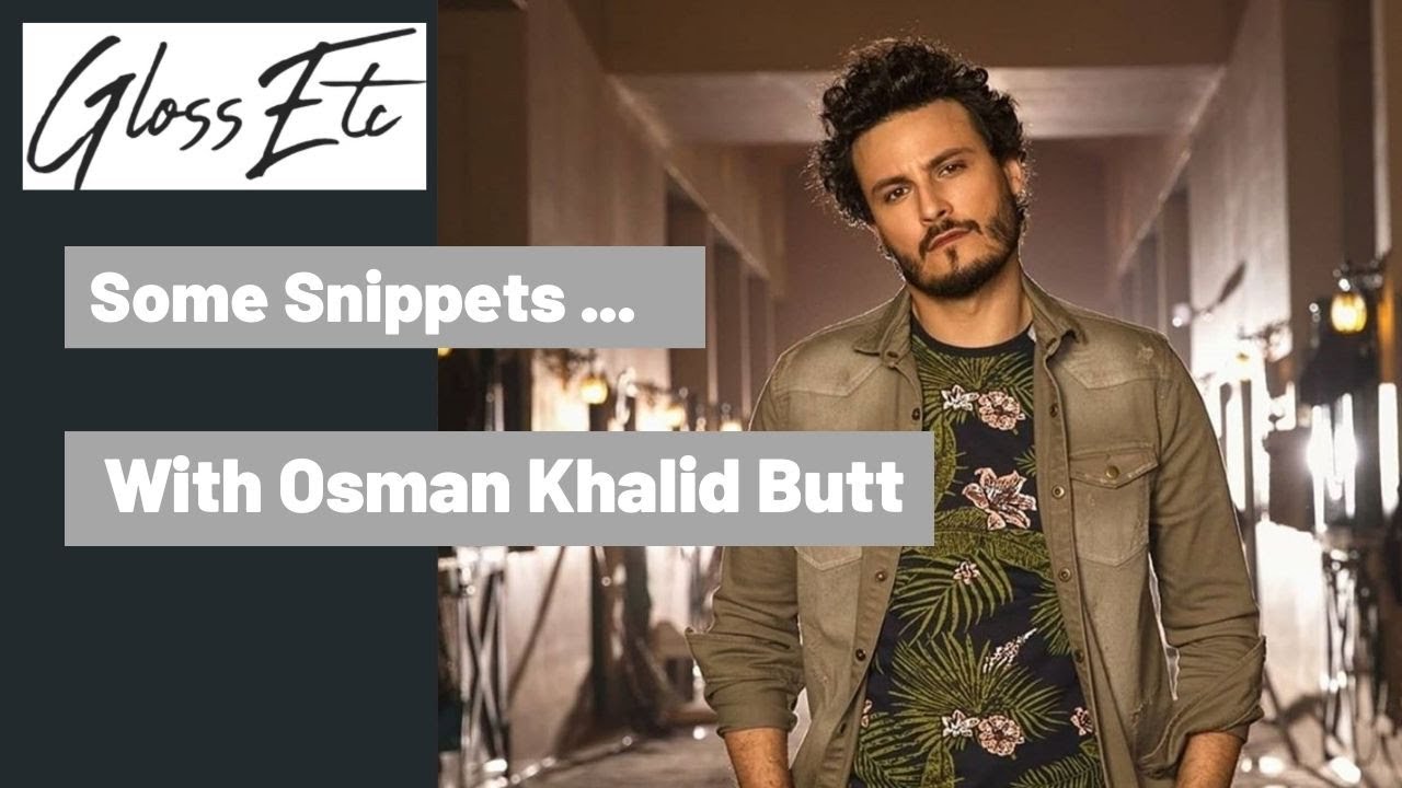 Some Snippets ... with Osman Khalid Butt