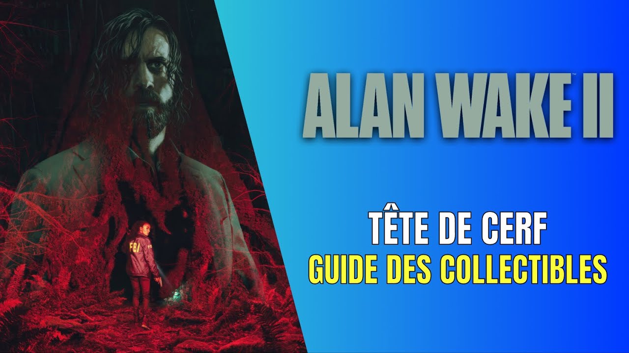 Alan Wake 2 Guide D&rsquo;emplacement des T&ecirc;tes de Cerf