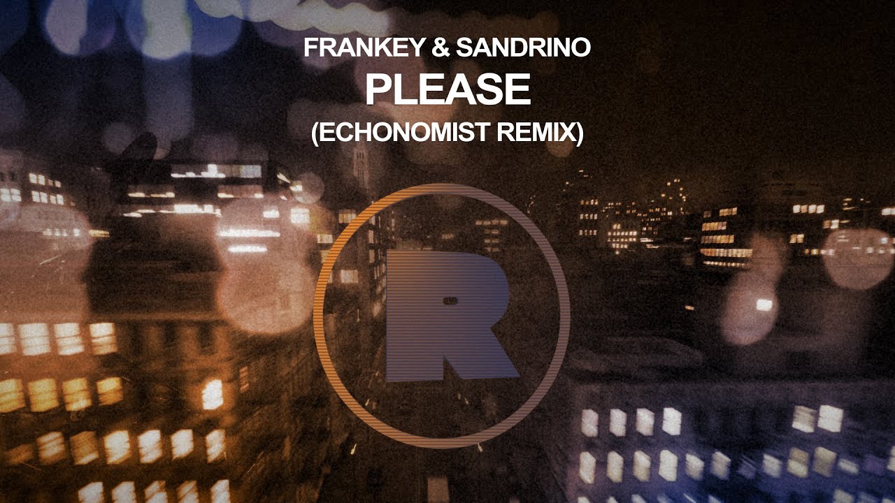 Frankey & Sandrino - Please (Echonomist Remix) [REKIDS273]