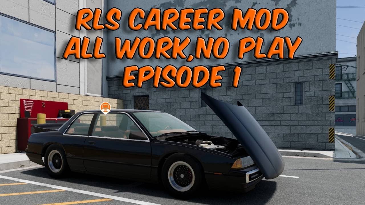RLS Career Mod All Work, No Play Episode 1