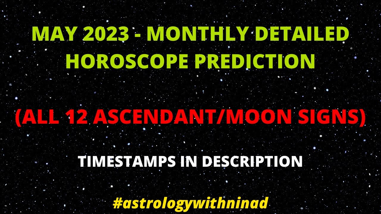 May 2023 Monthly Horoscope Prediction for All 12 Signs | मई 2023 सभी 12 राशियों के लिए भविष्यफल