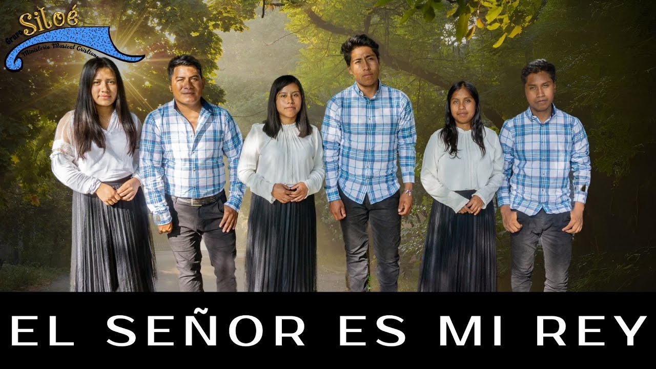 EL SEÑOR ES MI REY | GRUPO SILOÉ OFICIAL | MÚSICA CRISTIANA