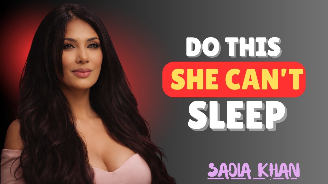 If You Do THIS, She Won’t Be Able to Sleep Without Thinking About You || SADIA KHAN || Female psychy