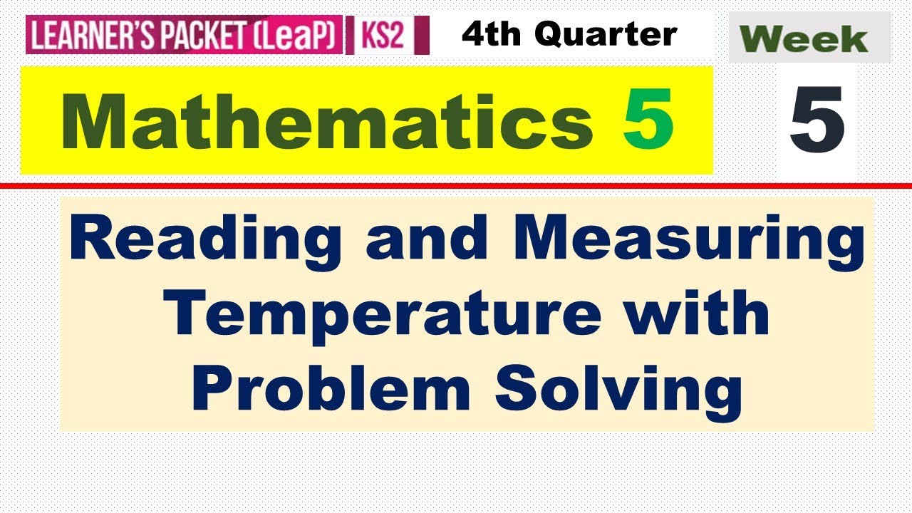 MATH 5 QUARTER 4 WEEK 5 || READING AND MEASURING TEMPERATURE WITH PROBLEM SOLVING