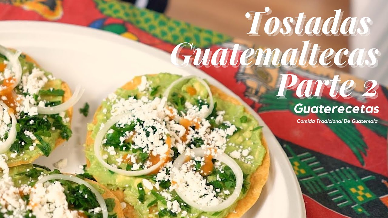 Tostadas Guatemaltecas Parte 2 | Comida Tradicional De Guatemala